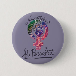 Nevertheless she persisted Feminist Symbol Art Button