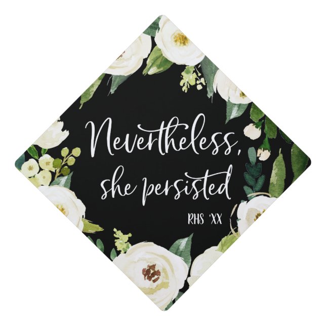 Nevertheless She Persisted | Floral Graduation Cap (Front)