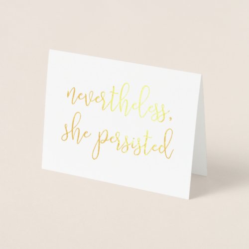Nevertheless She Persisted  Gold Foil Card