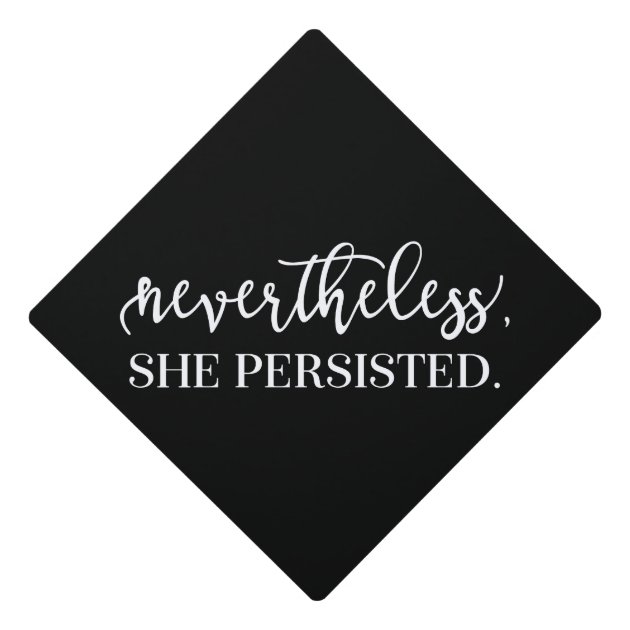 Nevertheless She Persisted | Graduation Cap Topper