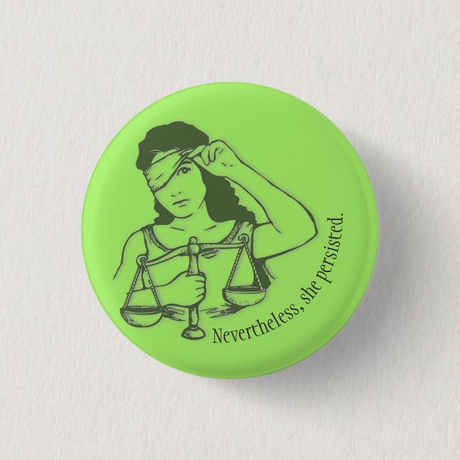 Nevertheless, she persisted (green) button (Front)