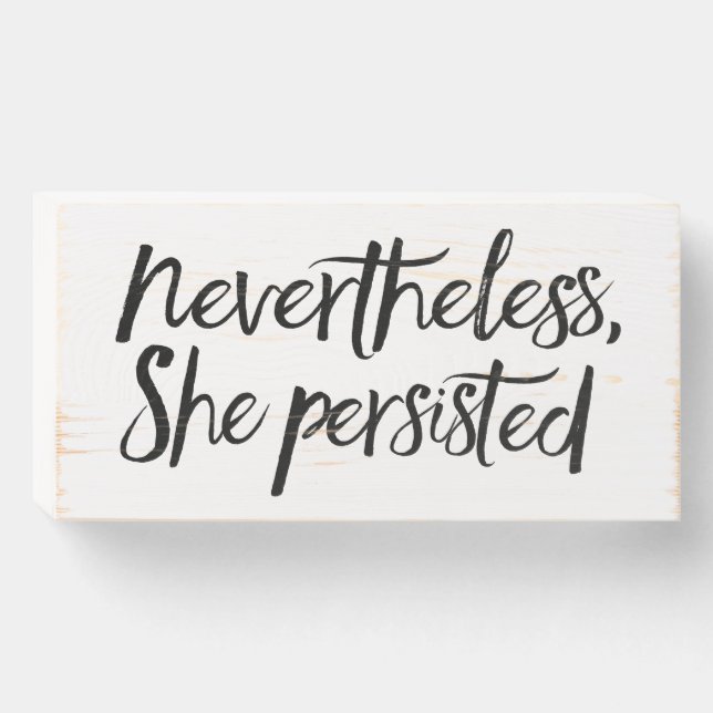 Nevertheless, She Persisted in Black Wooden Box Sign (Front Horizontal)