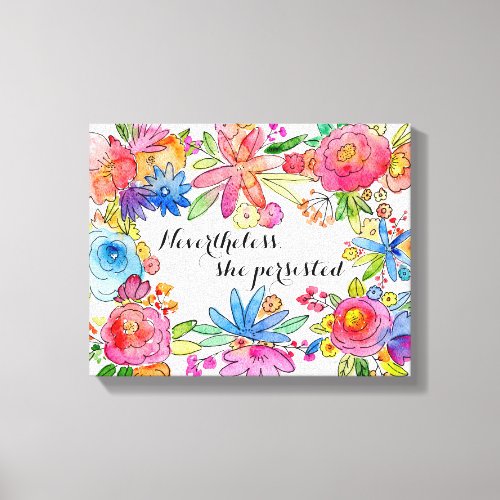 Nevertheless she persisted Inspirational Canvas