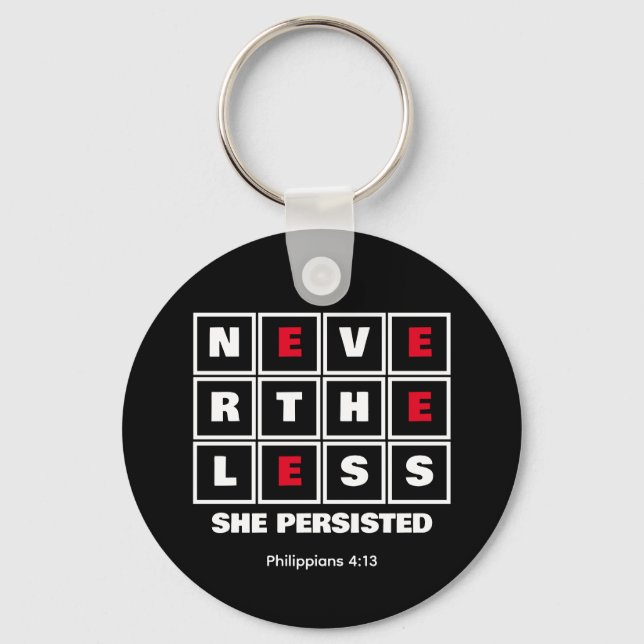 NEVERTHELESS SHE PERSISTED Inspirational Christian Keychain (Front)