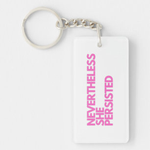 Nevertheless She Persisted Keychain