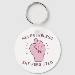 Nevertheless She Persisted Keychain