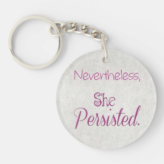 Nevertheless She Persisted Keychain (Front)