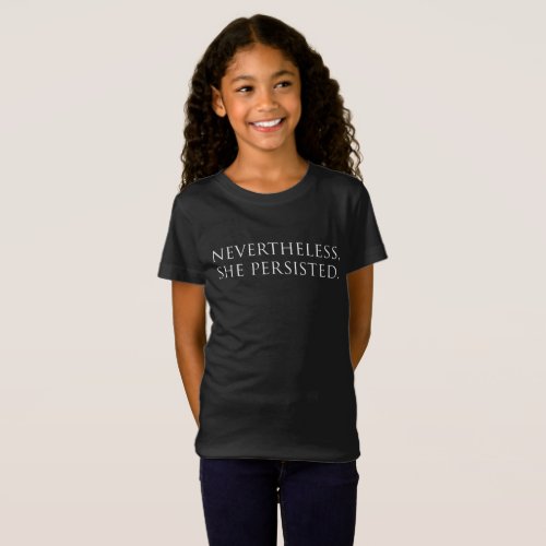 Nevertheless She Persisted Kids T_Shirt