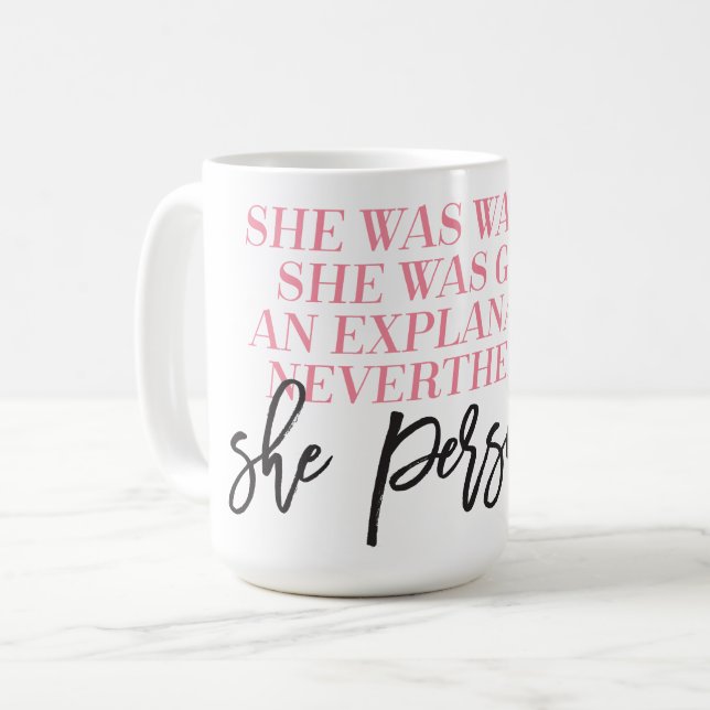 Nevertheless she persisted mug (Front Left)