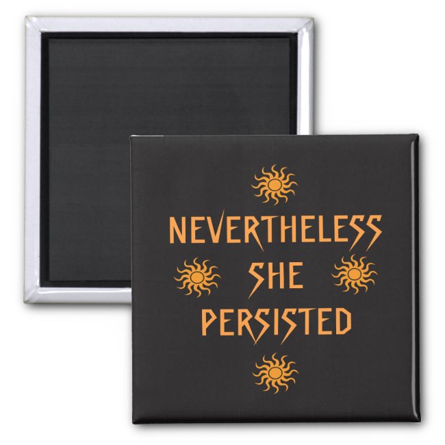 Nevertheless She Persisted Orange Sun Magnet
