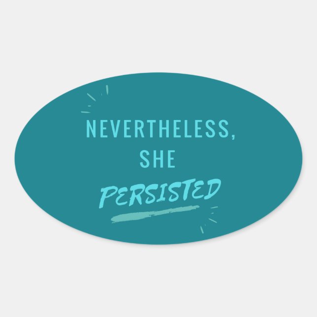 Nevertheless, She Persisted Oval Sticker (Front)