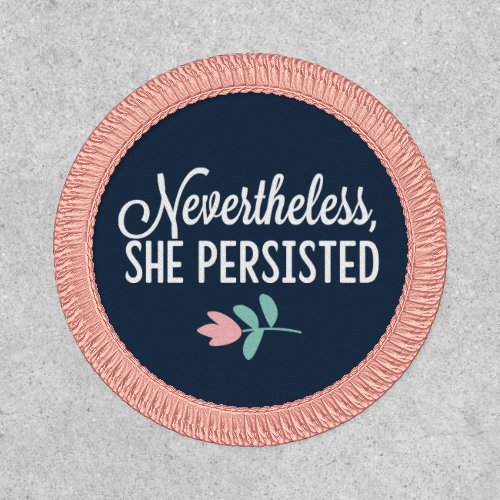Nevertheless She Persisted Patch