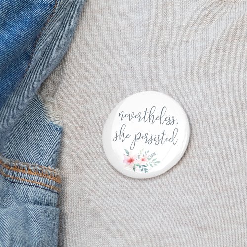 Nevertheless She Persisted Pinback Button