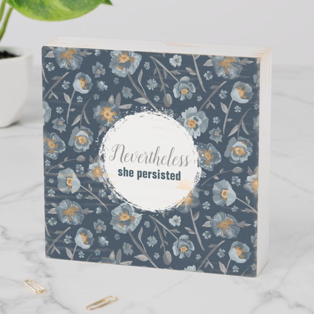 Nevertheless She Persisted Poppies Floral Blue Wooden Box Sign (In Situ Horizontal)