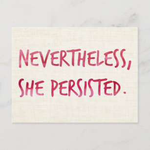 Nevertheless, She Persisted. Postcard