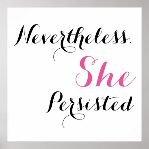 Nevertheless She Persisted Poster