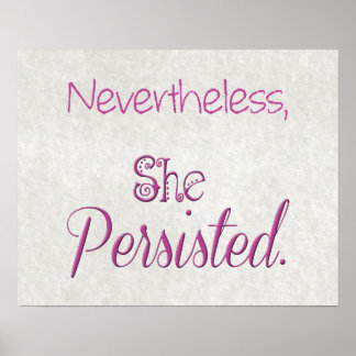 Nevertheless She Persisted Poster