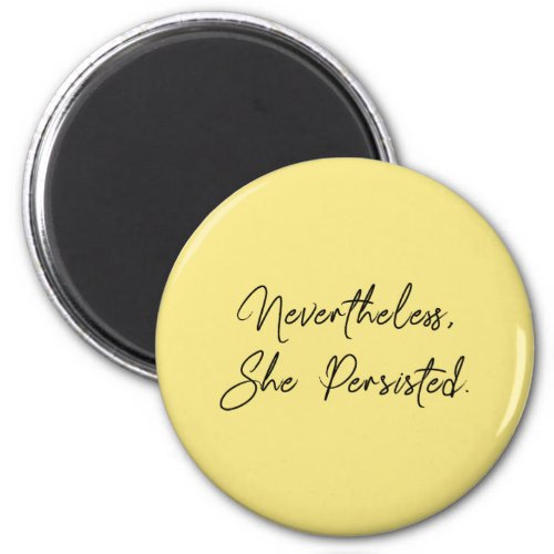 Nevertheless She Persisted Pretty Quote Magnet