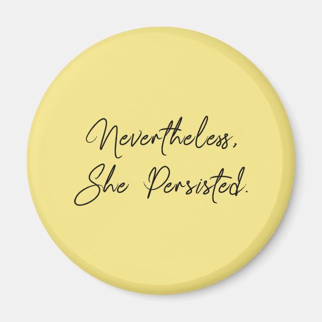 "Nevertheless, She Persisted" Pretty Quote Magnet (Front)