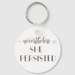 Nevertheless She Persisted Quote Keychain at Zazzle