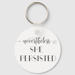 Nevertheless She Persisted Quote Keychain