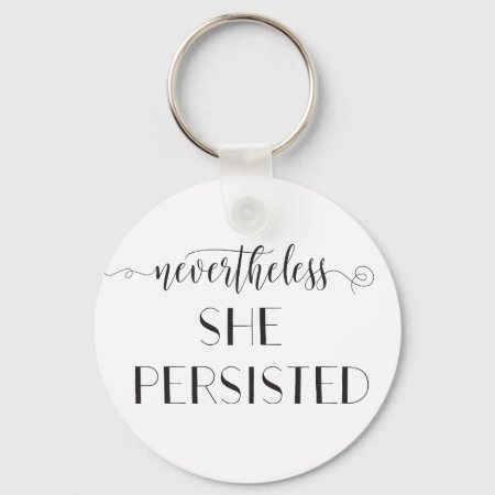 Nevertheless She Persisted Quote Keychain