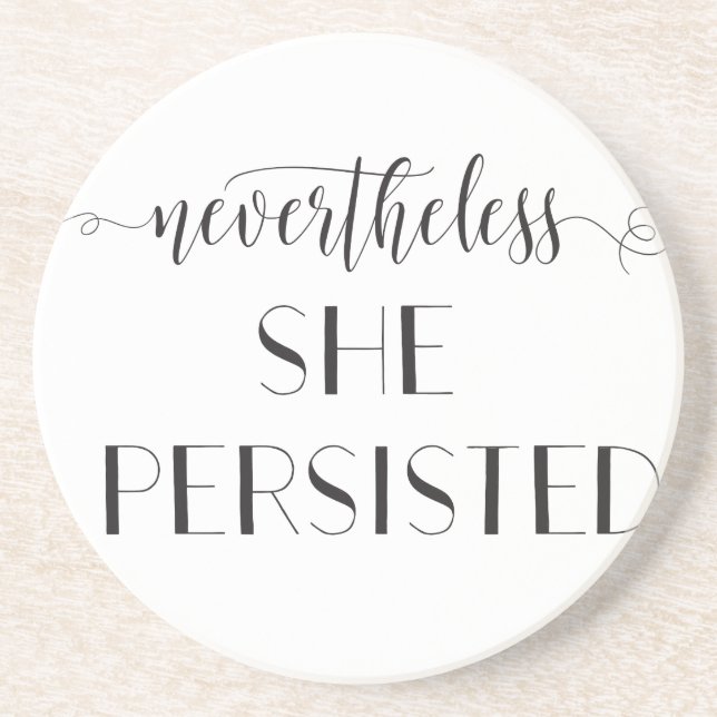 Nevertheless She Persisted Quote Sandstone Coaster (Front)
