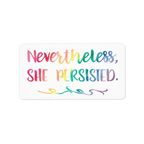 Nevertheless She Persisted Rainbow Watercolor Label