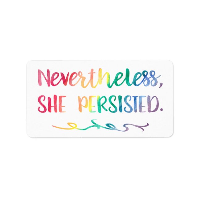 Nevertheless, She Persisted Rainbow Watercolor Label (Front)