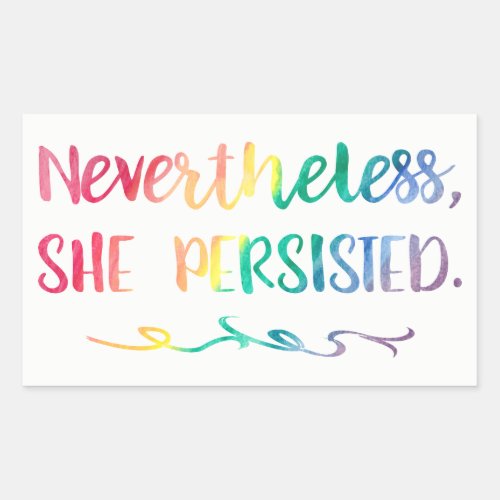 Nevertheless She Persisted Rainbow Watercolor Rectangular Sticker