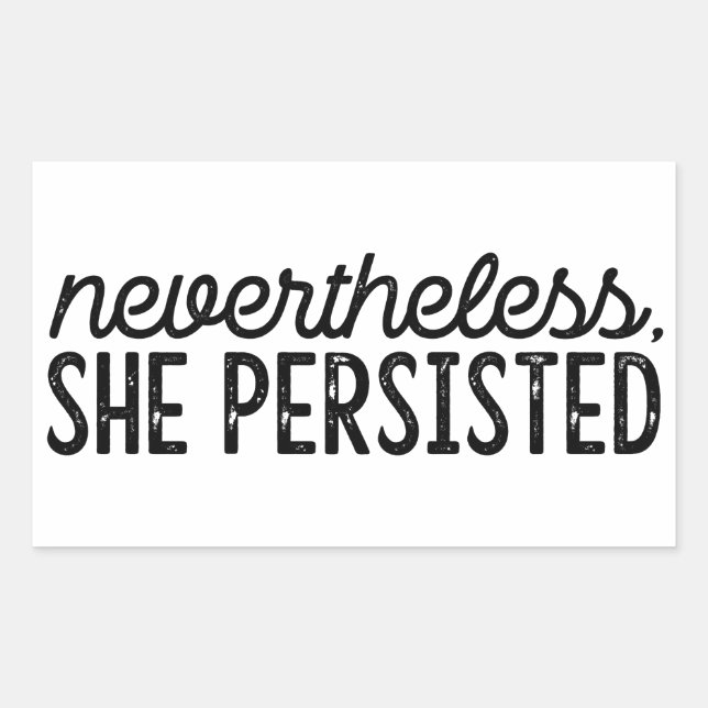 Nevertheless, She Persisted Rectangular Sticker (Front)
