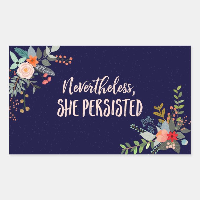 Nevertheless, She Persisted Rectangular Sticker (Front)