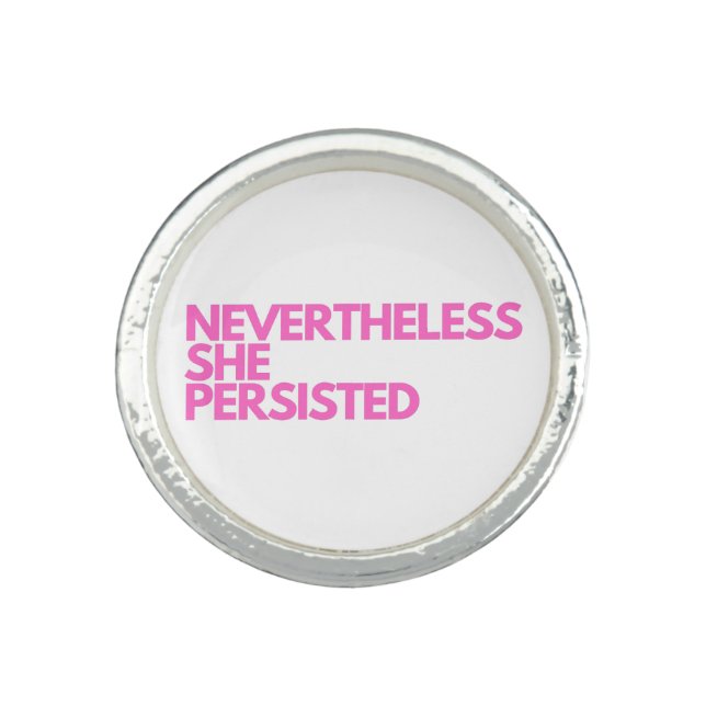 Nevertheless She Persisted Ring (Front)