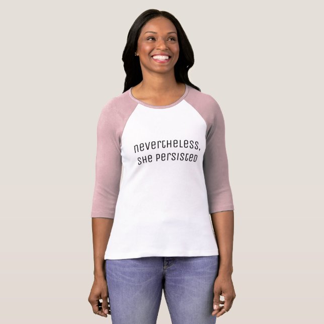 Nevertheless She Persisted Shirt (Front Full)