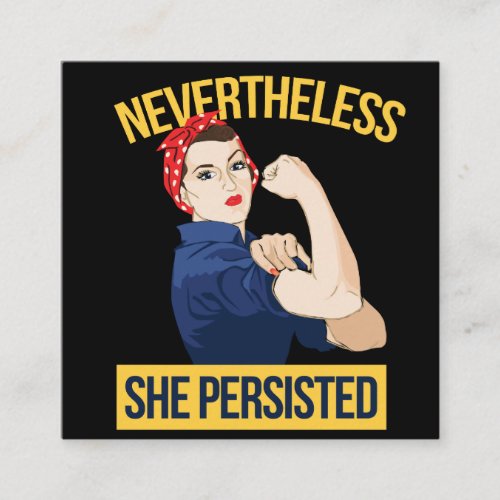 nevertheless she persisted square business card