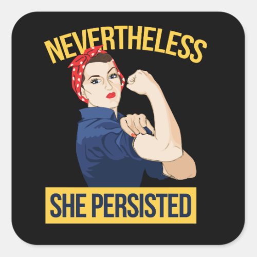 nevertheless she persisted  square sticker