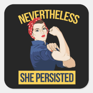 nevertheless she persisted square sticker
