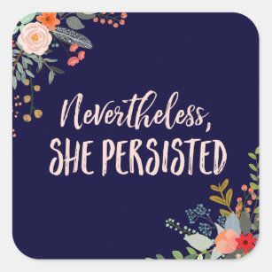 Nevertheless, She Persisted Square Sticker