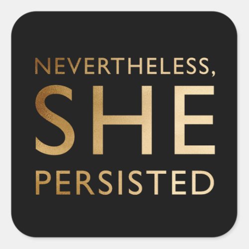 Nevertheless She Persisted Square Sticker