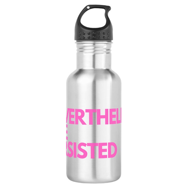 Nevertheless She Persisted Stainless Steel Water Bottle (Front)