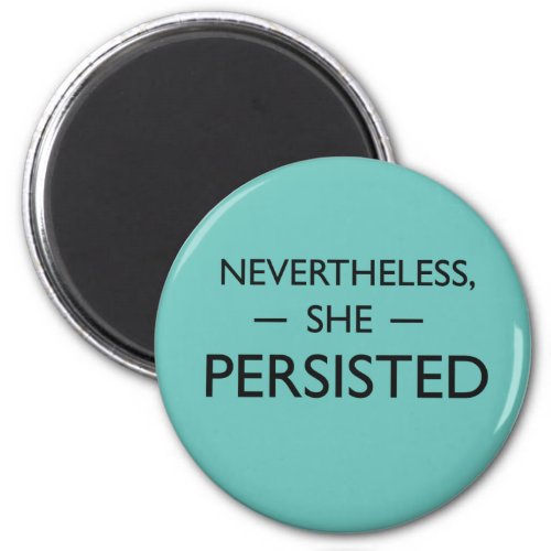 Nevertheless she persisted statement magnet