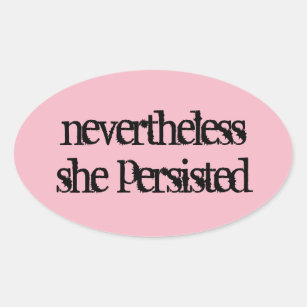 nevertheless she persisted sticker