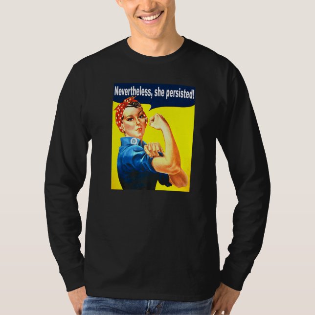 Nevertheless She Persisted Strong Women Rosie Rive T-Shirt (Front)