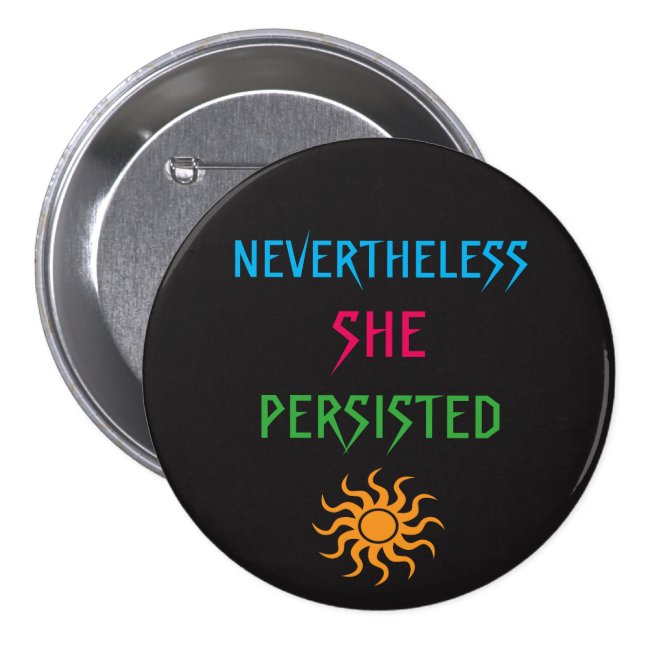 Nevertheless She Persisted Sun Button