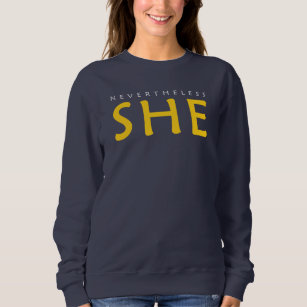 nevertheless she persisted sweatshirt