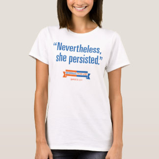 Nevertheless, she persisted T-Shirt
