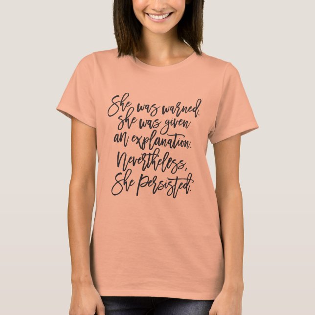 Nevertheless she persisted tee shirt (Front)