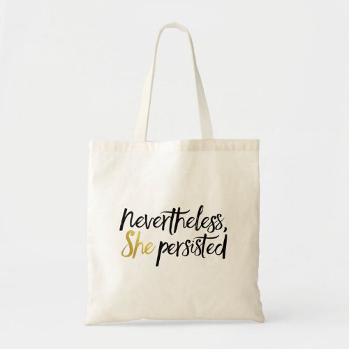 Nevertheless She Persisted Tote Bag