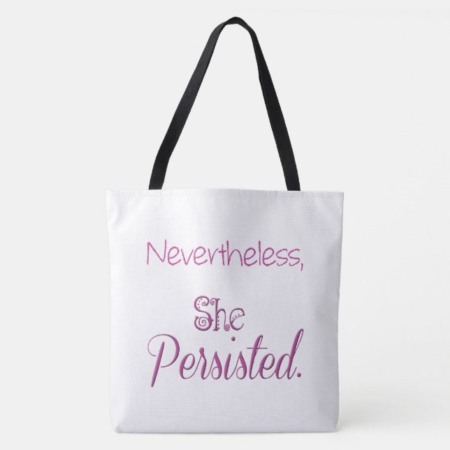 Nevertheless She Persisted Tote Bag (Front)