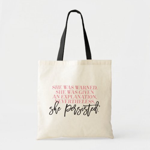 Nevertheless she persisted tote bag